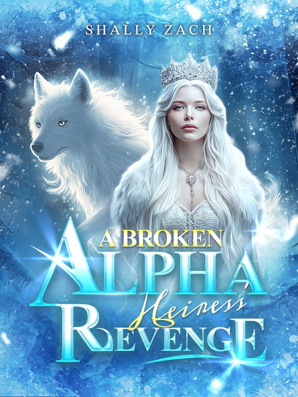 Broken Alpha Heiress’s Revenge